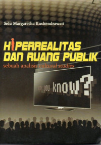 Image of Hiperrealitas dan Ruang Publik : Sebuah Analisis Cultural Studies