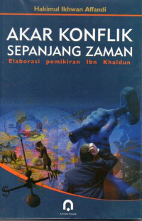 Image of Akar Konflik Sepanjang Zaman : Elaborasi Pemikiran Ibn Khaldun