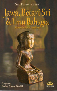 Image of Jawa, Betari Sri & Ilmu Bahagia : Kumpulan Percik Pemikiran