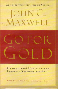 Image of Go for Gold : Inspirasi untuk Meningkatkan Pengaruh Kepemimpinan Anda