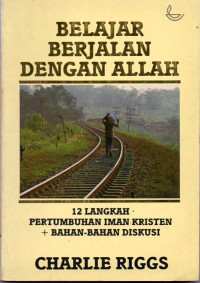 Image of Belajar Berjalan Bersama Allah : 12 Langkah Pertumbuhan Iman Kristen  Bahan-Bahan Diskusi