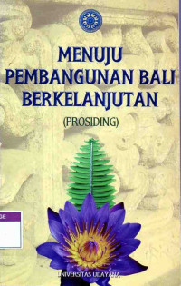 Image of Prosiding : Menuju Pembangunan Bali Berkelanjutan
