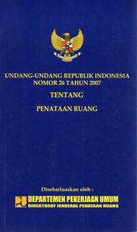 Image of Undang-Undang Republik Indonesia Nomor 26 Tahun 2007 Tentang Penataan Ruang