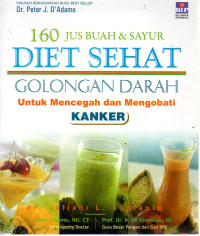 Image of 160 Jus Buah & Sayur : Diet Sehat Golongan Darah untuk Mencegah dan Mengobati Kanker