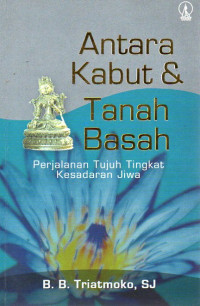 Image of Antara Kabut & Tanah Basah : Perjalan Tujuh Tingkat Kesadaran Jiwa