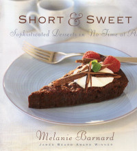 Image of ﻿Short & Sweet (Sophisticated Desserts In No Time At All)