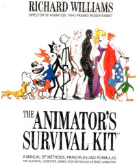 Image of The Animator`s Survival Kit: A Manual of Methods, Principles and Formulas for Classical, Computer, Games, Stop Motion and Internet Animators