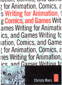 Image of Writing for Animation, Comics, and Games