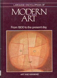 Image of Art and Mankind : Larousse Encyclopedia of Modern Art from 1800 to the Present Day