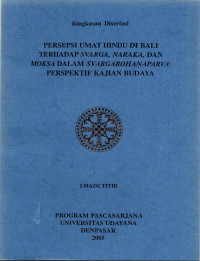 Image of Ringkasan Disertasi: Persepsi Umat Hindu di Bali terhadap Svarga, Naraka, dan Moksa dalam Svargarohanaparva