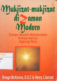 Image of Mukjizat-mukjizat di Zaman Modern : Tuhan Masih Melakukan Karya-karya Agung-Nya