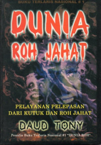 Image of Dunia Roh Jahat : Pelayanan Pelepasan Dari Kutuk dan Roh Jahat