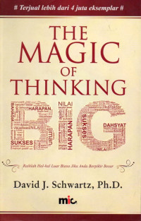 Image of The Magic of Thinking Big : Raihlah Hal-hal Luar Biasa Jika Anda Berfikir Besar