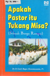 Image of Apakah Pastor itu Tukang Misa ? (Sebuah Bunga Rampai)