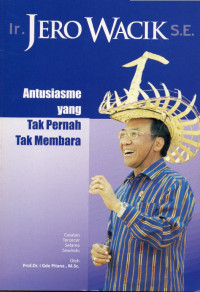 Image of Ir. Jero Wacik, SE. : Antusiasme yang Tak Pernah Tak Membara