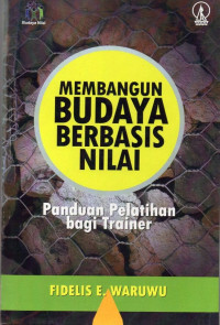 Image of Membangun Budaya Berbasis Nilai : Panduan Pelatihan Bagi Trainer