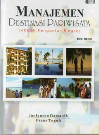 Image of Manajemen Destinasi Pariwisata: Sebuah Pengantar Ringkas (Edisi Revisi)
