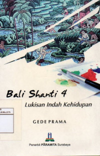 Image of Bali Shanti 4 : Lukisan Indah Kehidupan