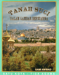 Image of Tanah Suci dalam Gambar Berwarna (Satu Kota - Tiga Agama)