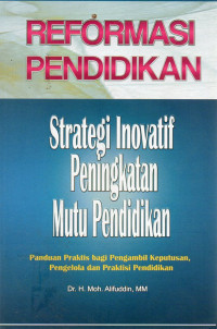 Image of Reformasi Pendidikan : Strategi Inovatif Peningkatan Mutu Pendidikan