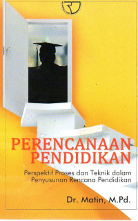 Image of Perencanaan Pendidikan : Perspektif Proses Dan Teknik Dalam Penyusunan Rencana Pendidikan