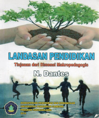 Image of Landasan Pendidikan : Tinjauan dari Dimensi Makropedagogis