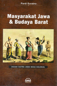 Image of Masyarakat Jawa & Budaya Barat : Kajian Sastra Jawa Masa Kolonial