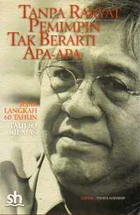 Image of Tanpa Rakyat Pemimpin tak Berarti Apa-apa : Jejak Langkah 60 Tahun Taufiq Kiemas