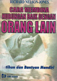 Image of Cara Membina Hubungan Baik dengan Orang Lain : Latihan dan Bantuan Mandiri