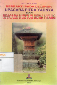 Image of Berbakti Pada Leluhur : Upacara Pitra Yadnya dan Upacara Nuntun Dewa Hyang