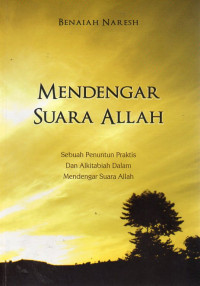 Image of Mendengar Suara Allah : Sebuah Penuntun Praktis dan Alkitabiah dalam Mendengar Suara Allah