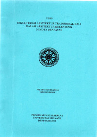 Image of Tesis: Inkulturasi Arsitektur Tradisional Bali dalam Arsitektur Kelenteng di Kota Denpasar