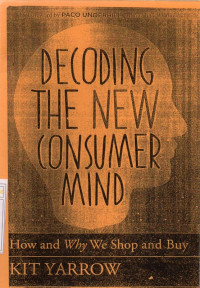 Image of Decoding the New Consumer Mind : How and Why We Shop and Buy