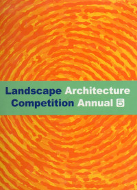 Image of Landscape Architecture Competition Annual 5