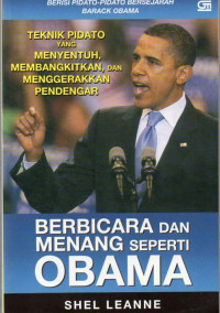 Image of Berbicara dan Menang Seperti Obama : Tenik Pidato yang Menyentuh, Membangkitkan, dan Menggerakan Pendengar