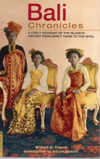 Image of Bali Chronicles : A Lively Account of the Island`s History from Early Times to the 1970s