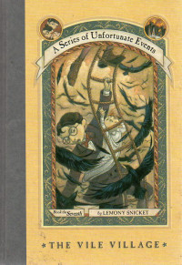 Image of A Series of Unfortunate Events : The Vile Village