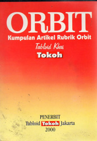 Image of ORBIT : Kumpulan Artikel Rubrik Orbit Tabloid Khas Tokoh