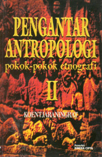 Image of Pengantar Antropologi : Pokok - Pokok Etnografi II