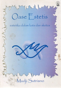 Image of Oase Estetis : Estetika Dalam Kata Dan Sketza
