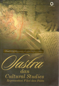 Image of Sastra dan Cultural Studies : Representasi Fiksi dan Fakta