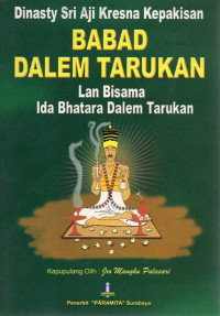 Image of Dinasty Sri Aji Kresna Kepakisan Babad Dalem Tarukan  lan Bisama Ida Bhatara Dalem Tarukan
