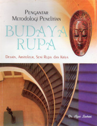 Image of Pengantar Metodologi Penelitian : Budaya Rupa (Desain, Arsitektur, Seni Rupa dan Kriya)