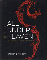 Image of All Under Heaven: Recipes from the 35 Cuisines of China