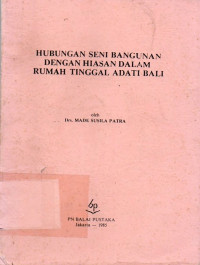 Image of Hubungan Seni Bangunan Dengan Hiasan Dalam Rumah Tinggal Adati Bali