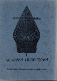 Image of Untuk Indonesiaku : Kearifan Lingkungan