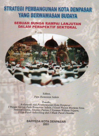 Image of Strategi Pembangunan Kota Denpasar yang Berwawasan Budaya: Sebuah Bunga Rampai Lanjutan dalam Perspektif Sektoral