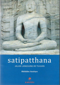 Image of Satipatthana : Jalan Langsung Ketujuan