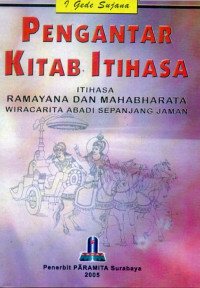 Image of Pengantar Kitab Itihasa : Itihasa Ramayana dan Mahabharata Wiracitra Abadi Sepanjang Jaman