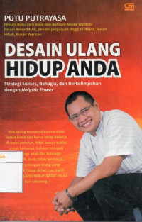 Image of Desain Ulang Hidup Anda : Strategi Sukses, Bahagia, dan Berkelimpahan dengan Holystic Power